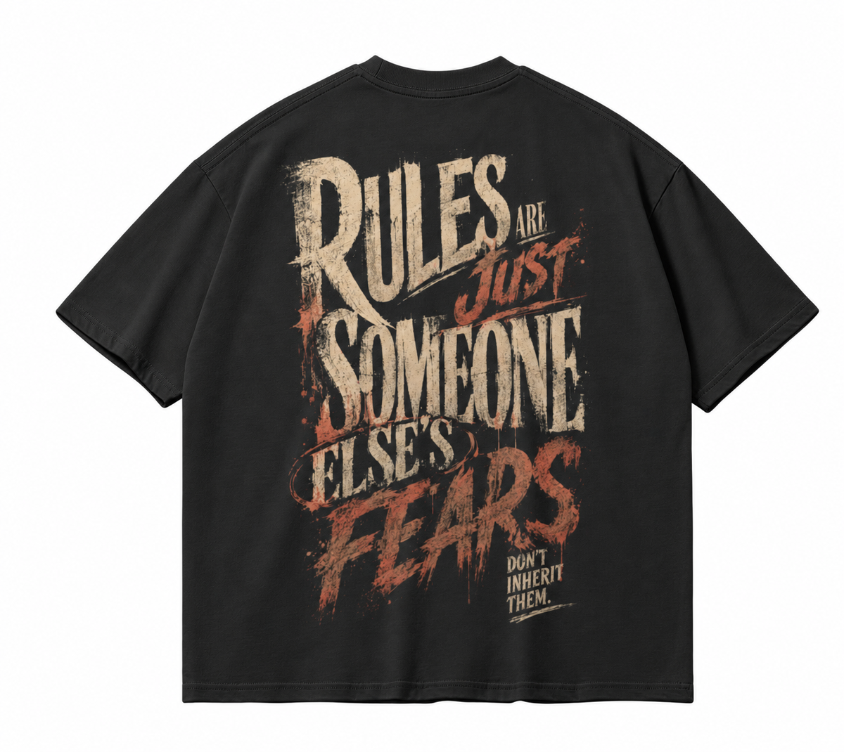 Rules are someone else's fear