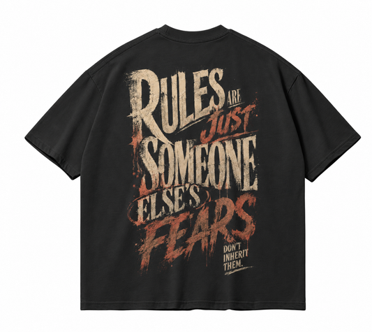 Rules are someone else's fear
